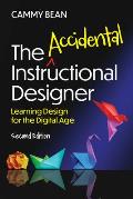 The Accidental Instructional Designer, 2nd Edition: Learning Design for the Digital Age
