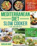 Mediterranean Diet Slow Cooker for Beginners