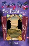 Probably Magic: Two Faced