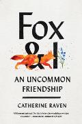 Fox & I An Uncommon Friendship
