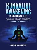Kundalini Awakening: 2 Books in 1: Open Your Third Eye, Increase Psychic Abilities, Expand Mind Power, Astral Travel, Attain Higher Conscio