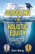 Schooling For Holistic Equity: How To Manage the Hidden Curriculum for K-12