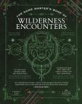 The Game Master's Book of Wilderness Encounters: 600+ Random Encounters, Conflicts and Hazards for Your Outdoor Adventures, Plus 10 New Monsters for 5