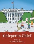 Chirper in Chief