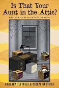 Is That Your Aunt in the Attic?: Another Edna and Edith Adventure