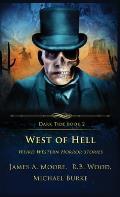 West of Hell: Weird Western Horror Stories