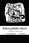 Lebor Gabala Erenn: the book of the taking of Ireland