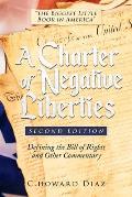 A Charter of Negative Liberties (Second Edition): Defining the Bill of Rights and Other Commentary