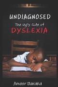 Undiagnosed: The Ugly Side of Dyslexia
