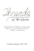 Threads of Wisdom: Real World Journeys to Leadership of Christian Women Marketplace Leaders, and Their Best Advice for Glorifying God in
