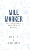 Mile Marker: Making the Most of Spiritual Moments Along the Way. a Family Guide