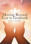 Moving Beyond Fear to Gratitude