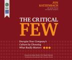 The Critical Few: Energize Your Company'??s Culture by Choosing What Really Matters