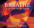 Breathe: A Letter to My Sons