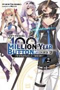 I Kept Pressing the 100-Million-Year Button and Came Out on Top, Vol. 2 (Light Novel): The Unbeatable Reject Swordsman