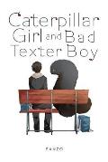 Caterpillar Girl & Bad Texter Boy Volume 1