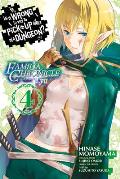 Is It Wrong to Try to Pick Up Girls in a Dungeon? Familia Chronicle Episode Lyu, Vol. 4 (Manga)