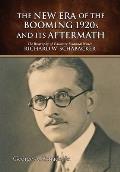 The New Era of The Booming 1920s And Its Aftermath: The Biography of Visionary Financial Writer Richard W. Schabacker