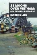 13 Moons over Vietnam: 4th Moon Remorse