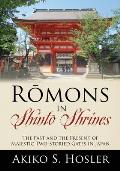Rōmons in Shinto Shrines: The Past and the Present of Majestic Two-Storied Gates in Japan