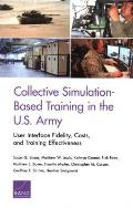 Collective Simulation-Based Training in the U.S. Army: User Interface Fidelity, Costs, and Training Effectiveness
