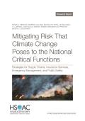 Mitigating Risk That Climate Change Poses to the National Critical Functions: Strategies for Supply Chains, Insurance Services, Emergency Management,