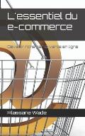 L'essentiel du e-commerce: Devenir riche par la vente en ligne