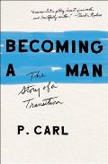 Becoming a Man The Story of a Transition