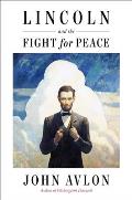 Lincoln & the Fight for Peace