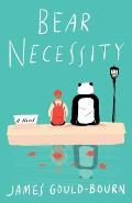 Bear Necessity A Novel