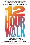 12 Hour Walk Invest One Day Conquer Your Mind & Unlock Your Best Life