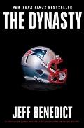 Dynasty The Inside Story of the NFLs Most Successful & Controversial Franchise