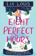 Eight Perfect Hours A Novel