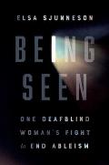 Being Seen One Deafblind Womans Fight to End Ableism