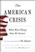 American Crisis What Went Wrong How We Recover