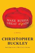 Make Russia Great Again A Novel