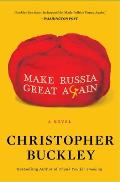 Make Russia Great Again A Novel