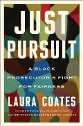 Just Pursuit: A Black Prosecutor's Fight for Fairness