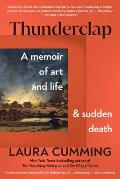 Thunderclap a Memoir of Art & Life & Sudden Death