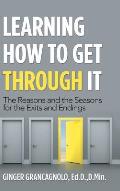 Learning How to Get Through It: The Reasons and the Seasons for the Exits and Endings