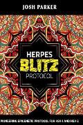 Herpes Blitz Protocol: Start Destroying Your Herpes with the Simple Yet Powerful