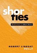 Shorties: Meditations in Short Verse