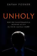 Unholy The Christian Right at the Altar of Donald Trump