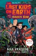 Last Kids on Earth 06 & the Skeleton Road