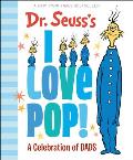 Dr Seusss I Love Pop A Celebration of Dads