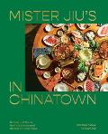 Mister Jius in Chinatown Recipes & Stories from the Birthplace of Chinese American Food