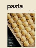 Pasta The Spirit & Craft of Italys Greatest Food with Recipes A Cookbook