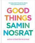 Good Things Recipes & Rituals to Share with People You Love