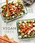 Vegan Week Meal Prep Recipes to Feed Your Future Self A Cookbook