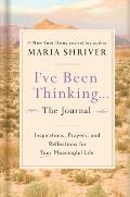 I've Been Thinking . . . the Journal: Inspirations, Prayers, and Reflections for Your Meaningful Life
